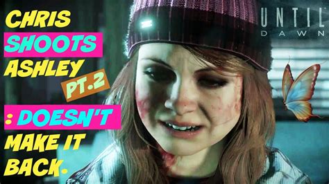 ashley until dawn|until dawn chris shoots himself.